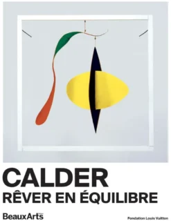 Calder. Rêver en équilibre