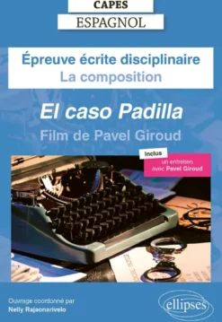CAPES Espagnol 2025 - Épreuve écrite disciplinaire - La composition - Pavel Giroud, El caso Padilla (Film)