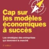 Cap sur les modèles économiques à succès