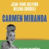 Carmen Miranda - L'étoile filante du Brésil