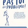 Ce n'est pas toi le problème !