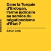 Cent ans plus tard, les Kurdes au bord de la survie / Dans la Turquie d’Erdogan, l’arme judiciaire au service du négationnisme d’État ?