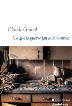 Ce que la guerre fait aux hommes