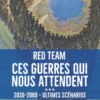 Ces guerres qui nous attendent (2030-2060) - Ultimes scénarios