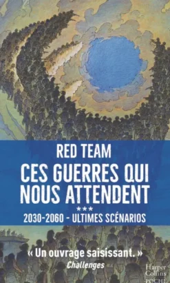 Ces guerres qui nous attendent (2030-2060) - Ultimes scénarios