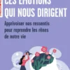 Ces émotions qui nous dirigent