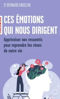 Ces émotions qui nous dirigent