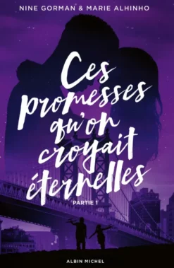 Ces promesses qu'on croyait éternelles - Partie 1