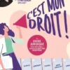 C'est mon droit - Le guide juridique pour répondre à toutes les questions du quotidien