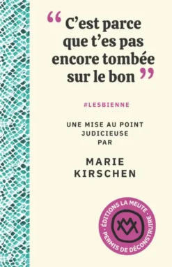 "C'est parce que t'es pas encore tombée sur le bon"