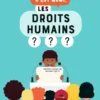 C'est quoi, les droits humains ?