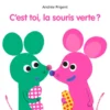 C'est toi, la souris verte ?