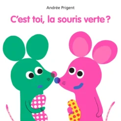 C'est toi, la souris verte ?