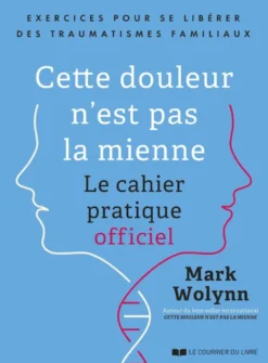Cette douleur n'est pas la mienne - Le cahier pratique officiel