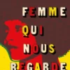Cette femme qui nous regarde