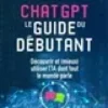 ChatGPT : le guide du débutant
