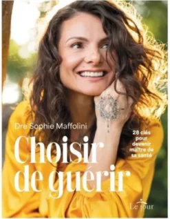 Choisir De Guerir. 28 Cles Pour Devenir Maitre De Sa Sante