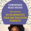 Chère Ijeawele / un manifeste pour une éducation féministe
