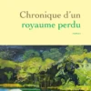 Chronique d'un royaume perdu