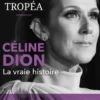 Céline Dion - La Vraie histoire