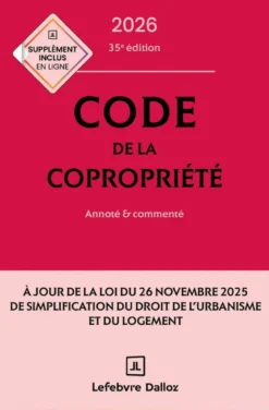 Code de la copropriété 2026, annoté et commenté. 35e éd.