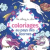 Coloriages au pays des licornes