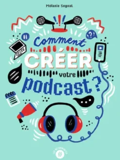 Comment créer votre podcast ?