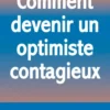 Comment devenir un optimiste contagieux