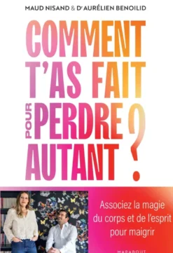 Comment t'as fait pour perdre autant ?