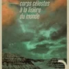 Corps célestes à la lisière du monde