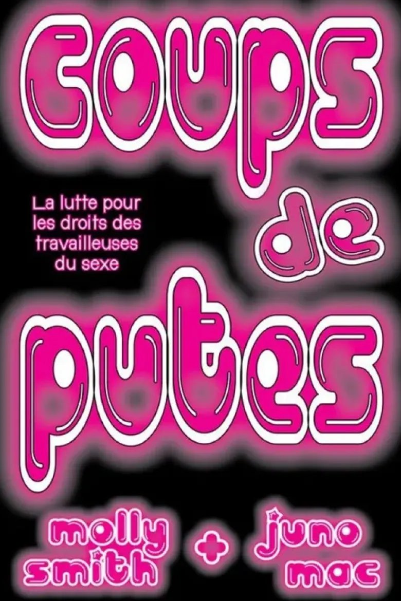 Coups de putes - la lutte pour les droits des travailleuse·eurs du sexe