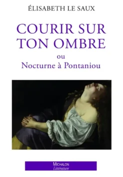 Courir sur ton ombre ou Nocturne à Pontaniou