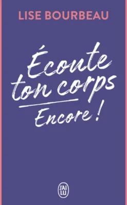 Écoute ton corps, encore !
