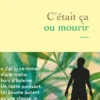 C'était ça ou mourir