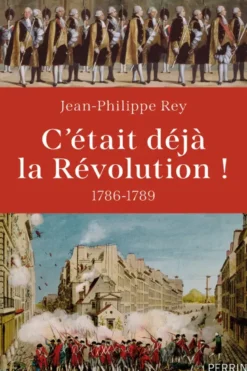 C'était déjà la Révolution ! 1786-1789