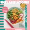 Cuisine anti-inflammatoire - 50 recettes gourmandes, des conseils pour tous les jours
