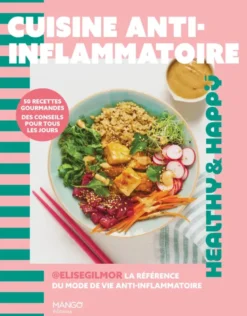 Cuisine anti-inflammatoire - 50 recettes gourmandes, des conseils pour tous les jours
