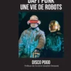 Daft Punk - Une vie de robots