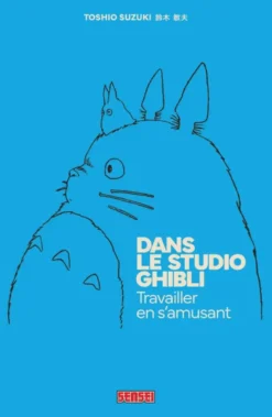 Dans le Studio Ghibli - Travailler en s'amusant
