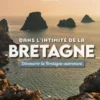 Dans l'intimité de la Bretagne