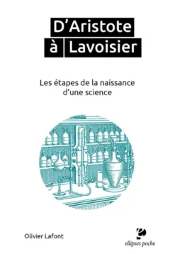 D'Aristote à Lavoisier - Les étapes de la naissance d'une science