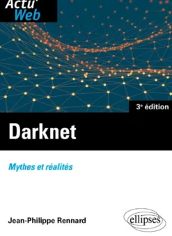 Darknet. Mythes et réalités