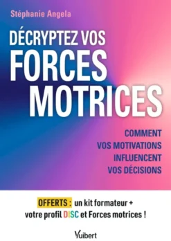 Décryptez vos forces motrices