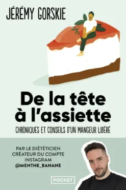 De la tête à l'assiette - Chroniques et conseils d'un mangeur libéré