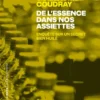 De l'essence dans nos assiettes - Enquête sur un secret bien huilé