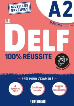 DELF 100% Réussite - Nouvelles épreuvesLe DELF A2 100% Réussite - édition 2021-2022 - Livre + didierfle.app