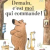 Demain, c'est moi qui commande !