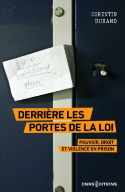 Derrière les portes de la loi - Pouvoir, droit et violence en prison