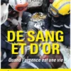 De sang et d'or - Quand l'urgence est une vie