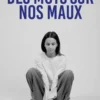 Des Mots sur nos Maux